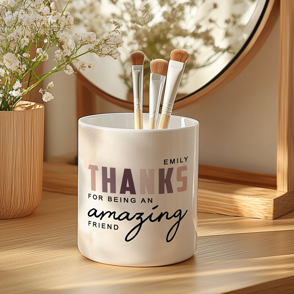 Thanks For Being An Amazing Friend - Ceramic Makeup Brush Holder - GOTShirts