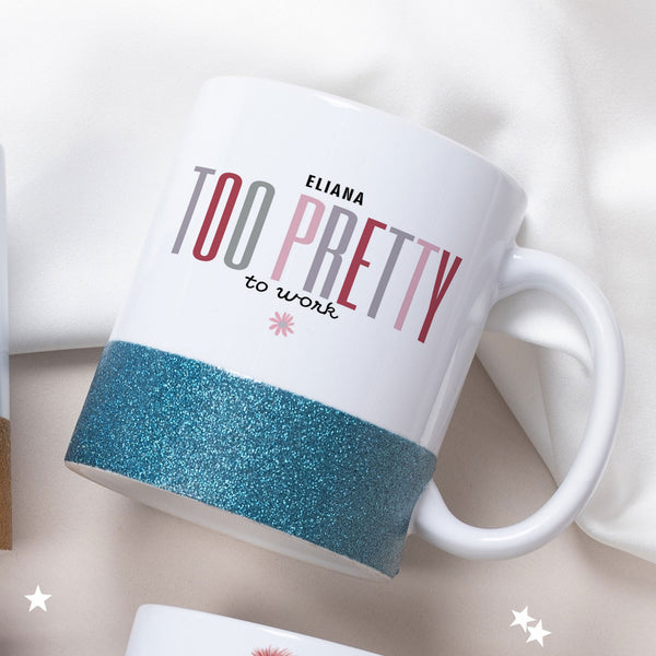 Too Pretty To Work - Ceramic Glitter Mug - GOTShirts