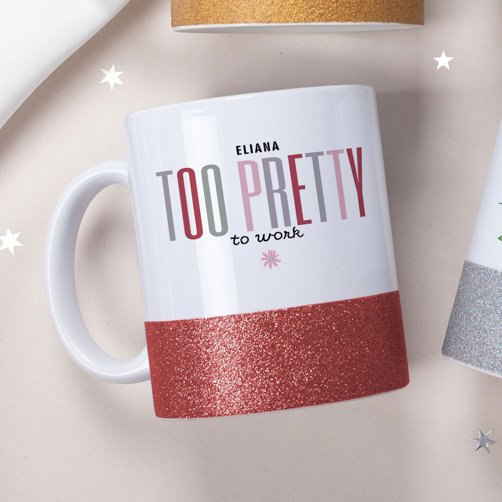 Too Pretty To Work - Ceramic Glitter Mug - GOTShirts