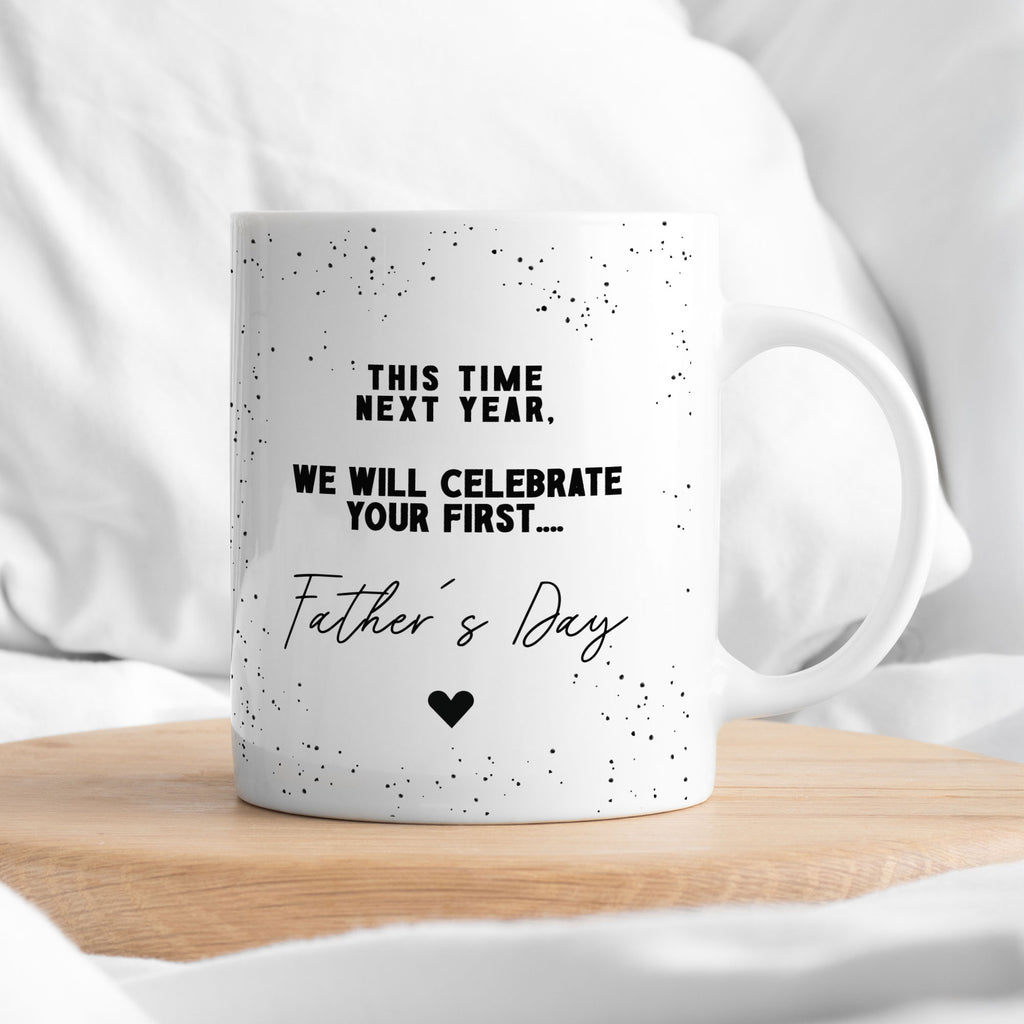 Celebrating Your First Father's Day - Ceramic Mug 330ml - GOTShirts