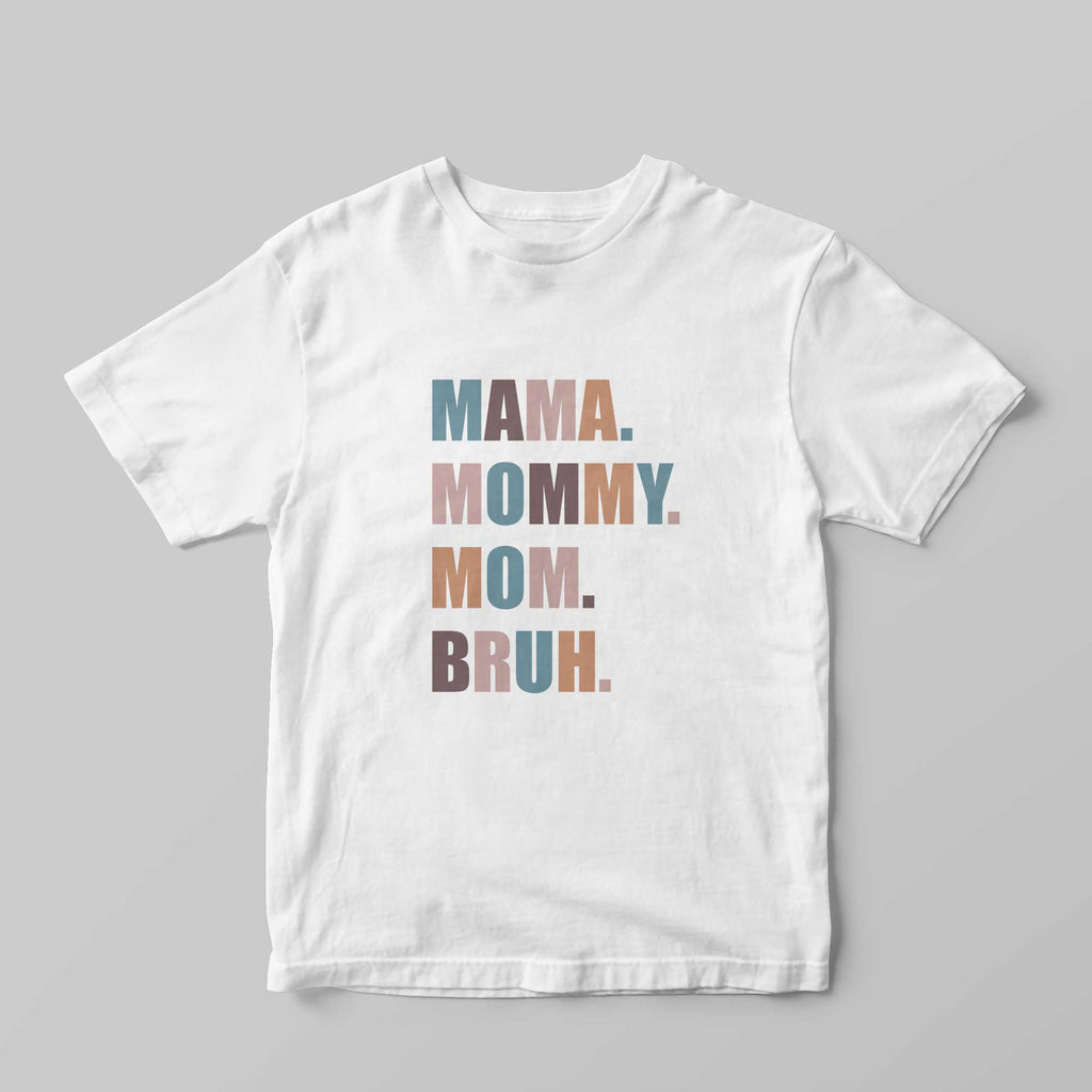 MAMA MOMMY MOM BRUH T-Shirt