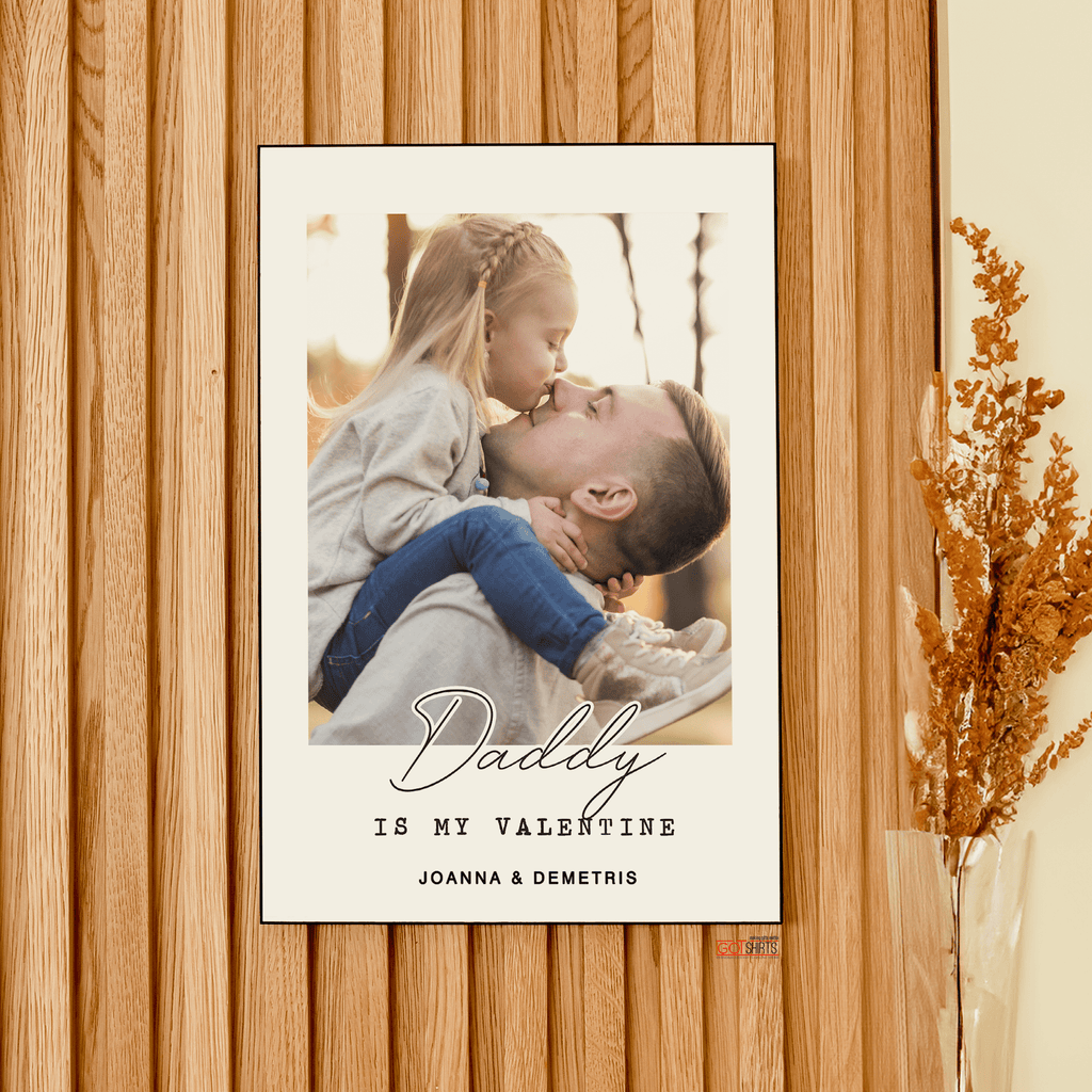 Daddy Is My Valentine - Wooden Photo Panel - GOTShirts