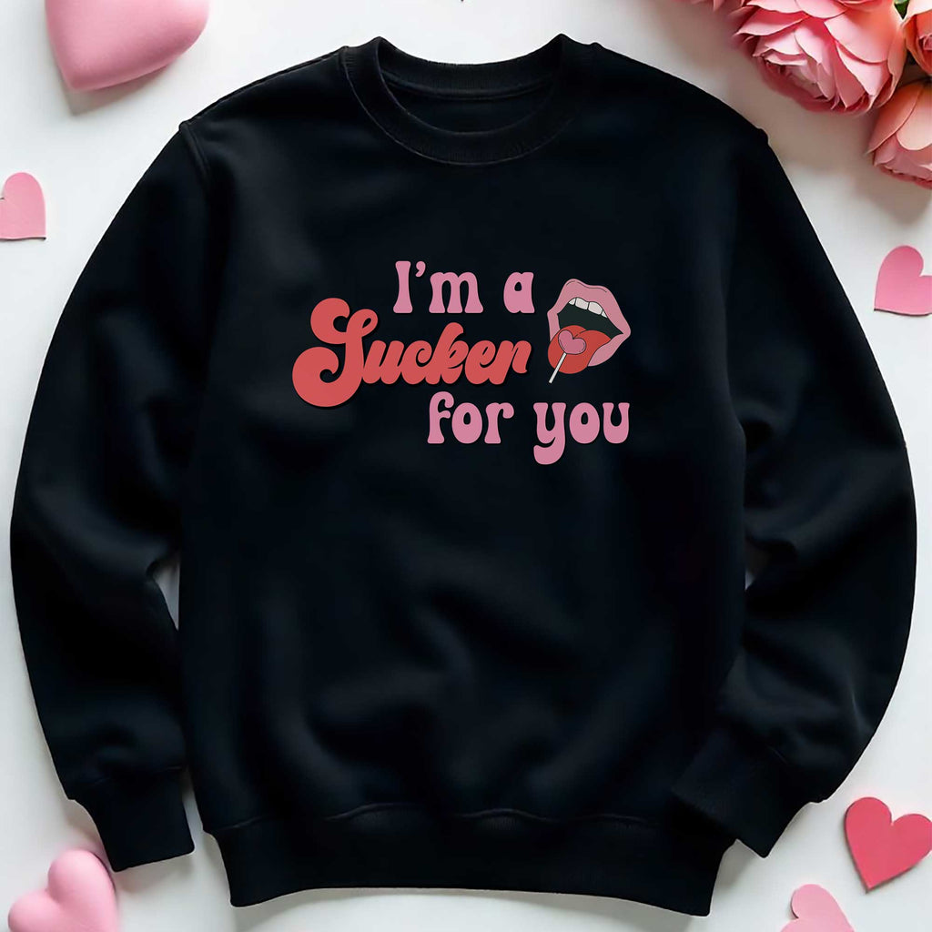 Sucker For You - Sweatshirt - GOTShirts