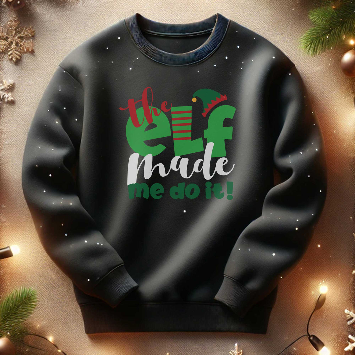 The Elf Made Me Do It Sweatshirt - GOTShirts