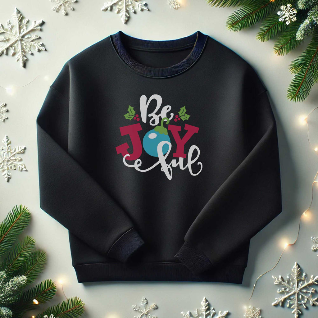 Be Joyful Sweatshirt - GOTShirts