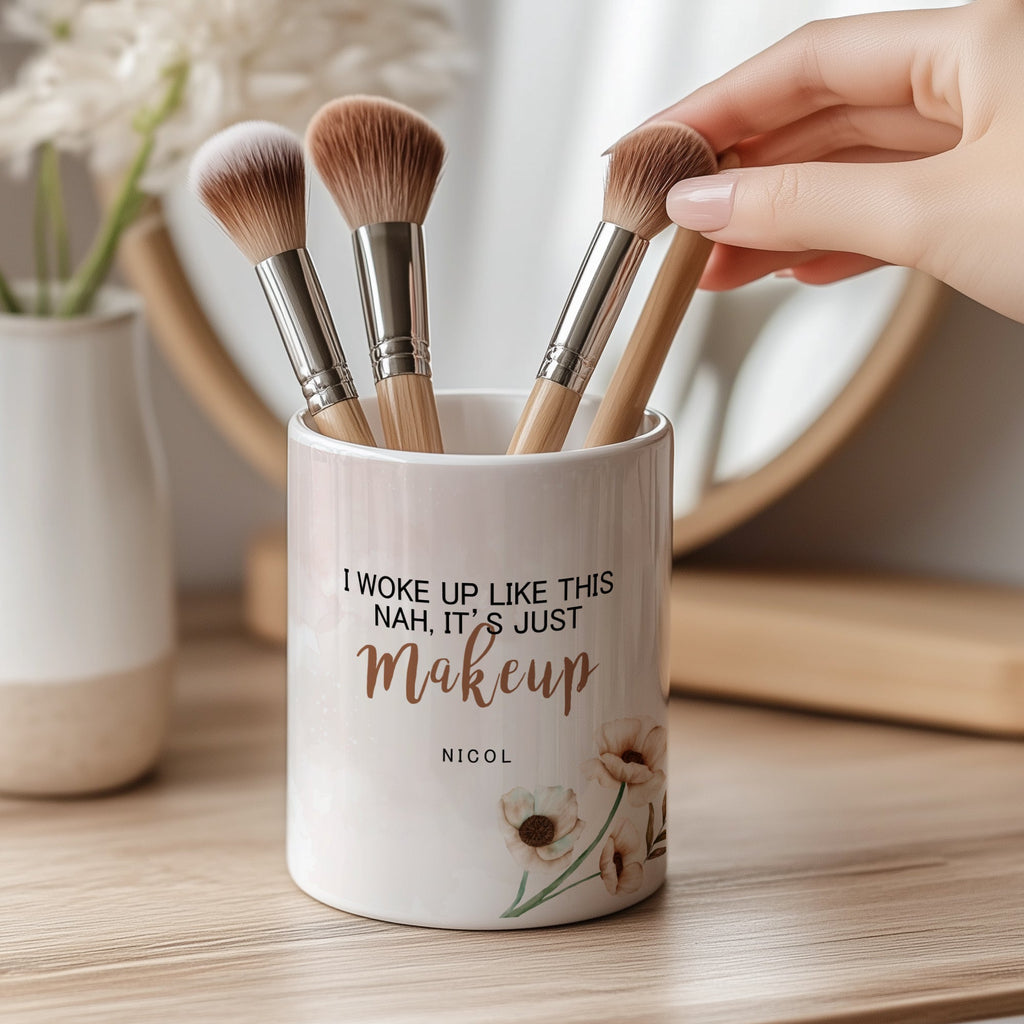 Woke Up Like This - Ceramic Make Up Brush Holder - GOTShirts