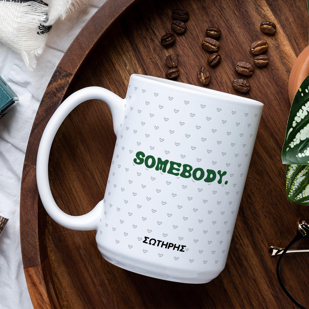 Somebody - Large Ceramic Coffee Mug - GOTShirts