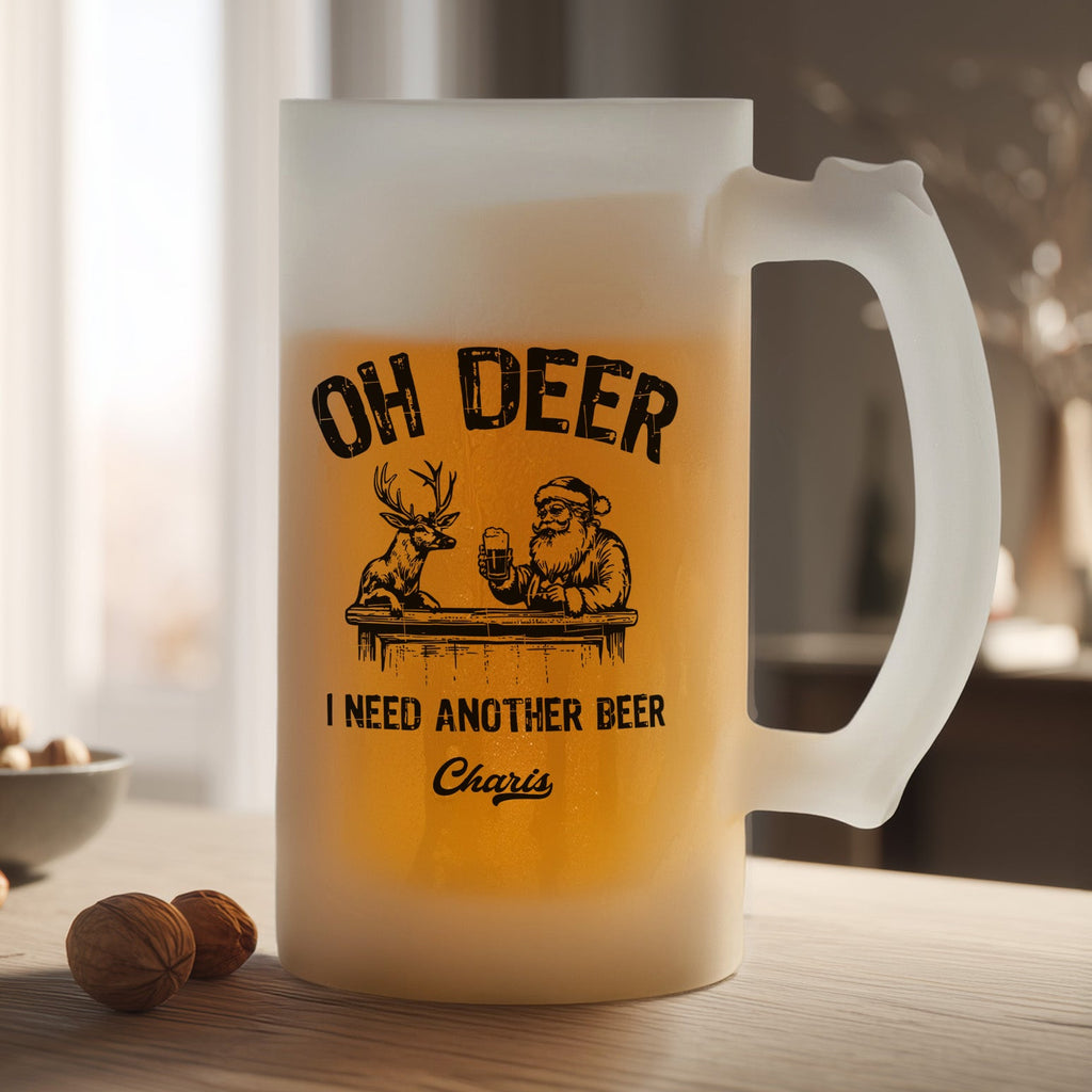 Oh Deer I Need Another Beer - Frosted Beer Glass - GOTShirts
