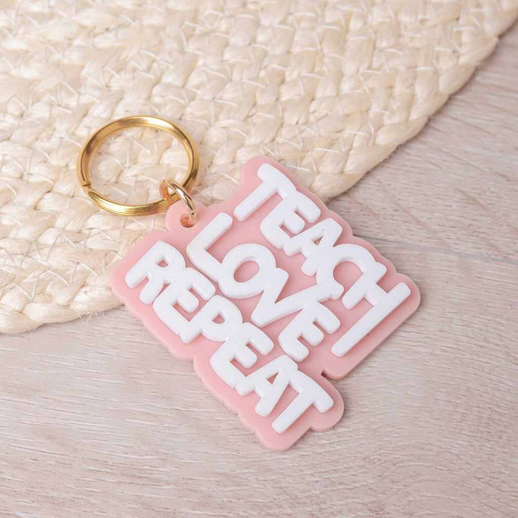 "Teach, Love, Repeat" Plexiglass Keyring - GOTShirts