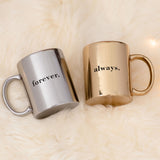 Always - Mirror Mug - GOTShirts