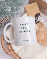 Today I Did Nothing - Ceramic Mug 11oz & Coaster Gift Box - GOTShirts