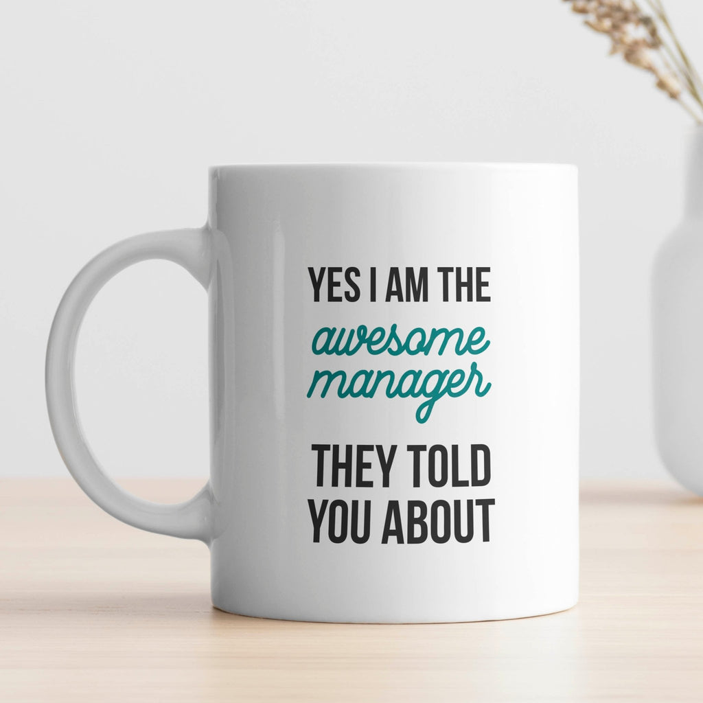 Yes I Am The Awesome Manager - Ceramic Mug 330ml - GOTShirts