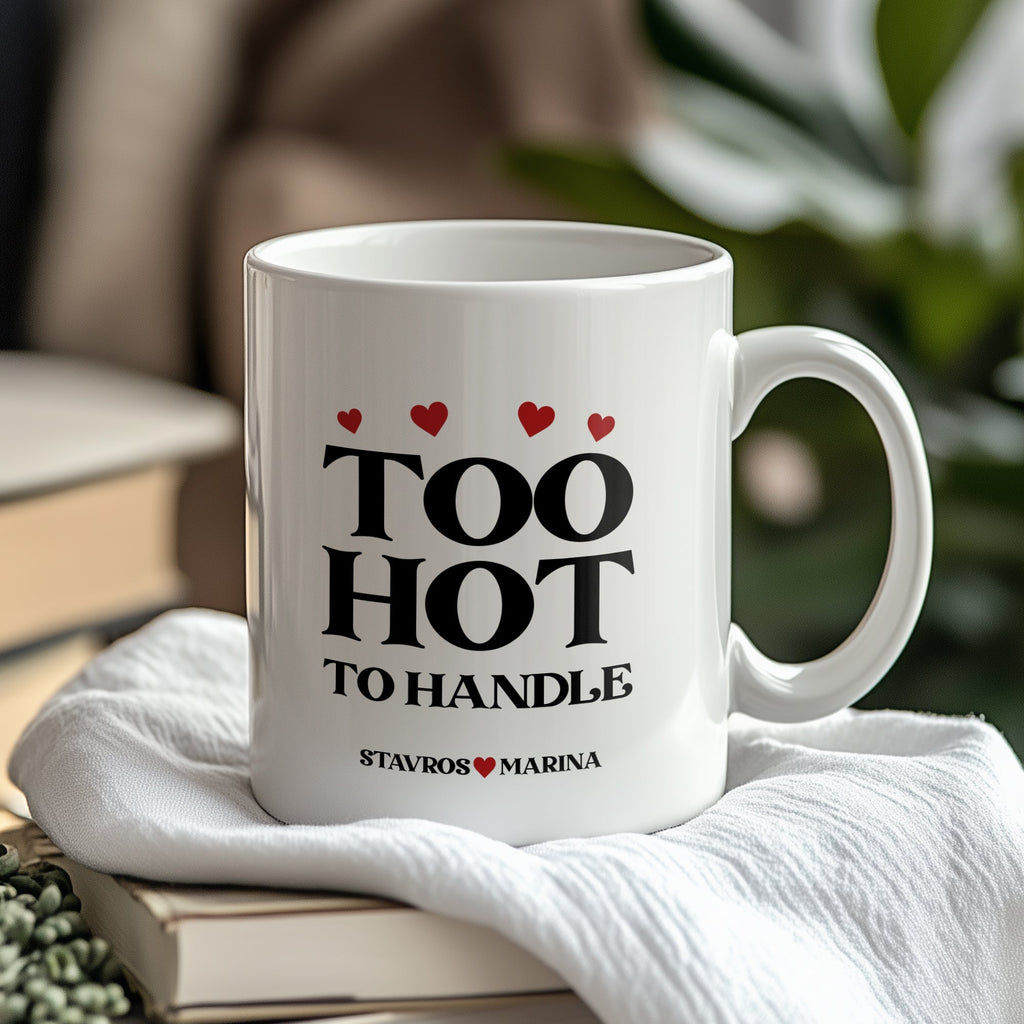 Too Hot To Handle - Ceramic Mug 330ml - GOTShirts