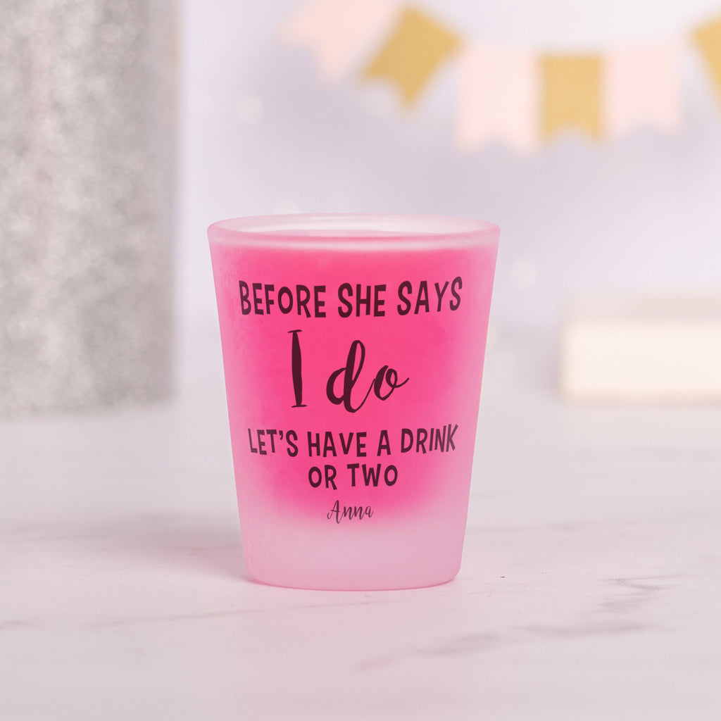 Let's Have A Drink - Frosted Shot Glass