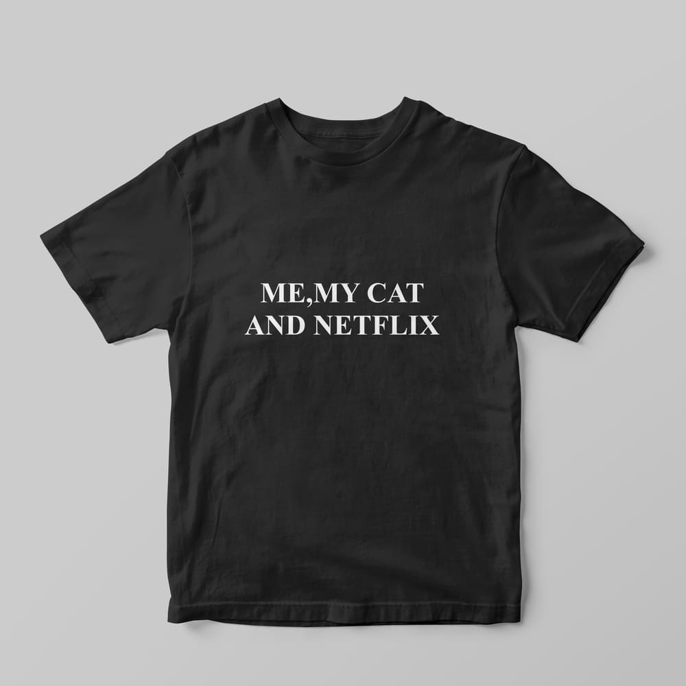 Me, my Cat and Netflix T-Shirt - GOTShirts
