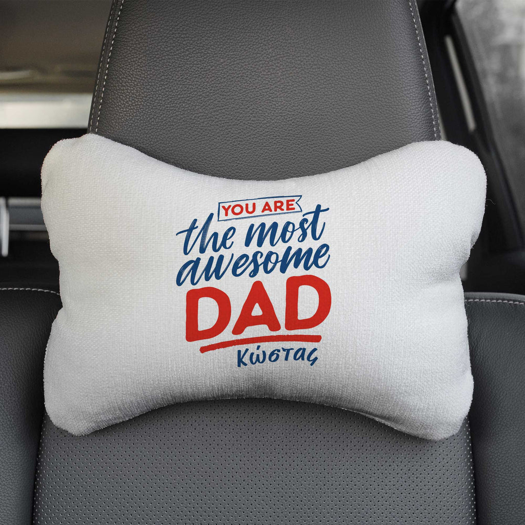 The Most Awesome Dad - Car Pillow