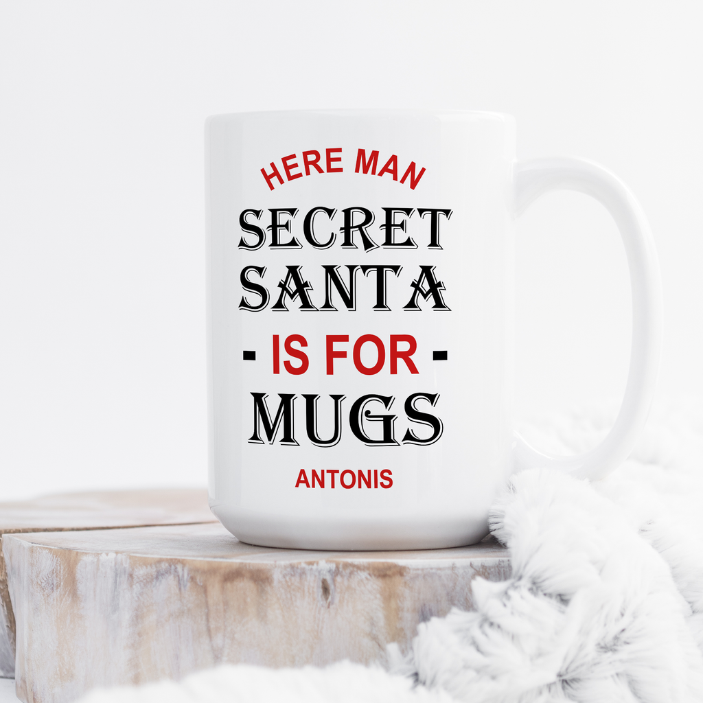 Secret Santa Is For Mugs - Large Ceramic Coffee Mug