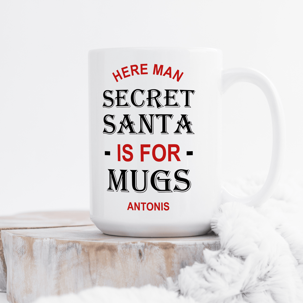 Secret Santa Is For Mugs - Large Ceramic Coffee Mug - GOTShirts