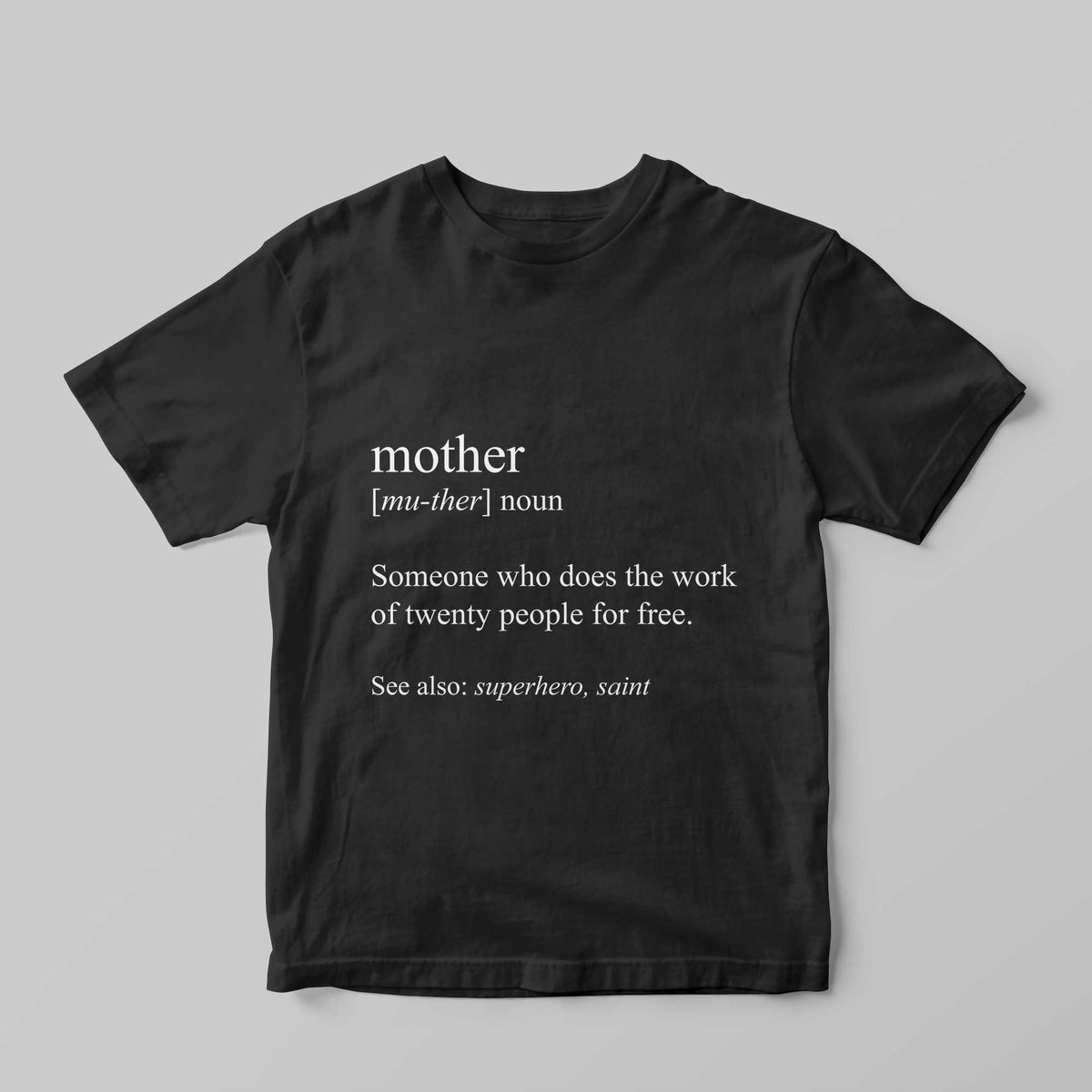 "Mother" Definition T-Shirt - GOTShirts