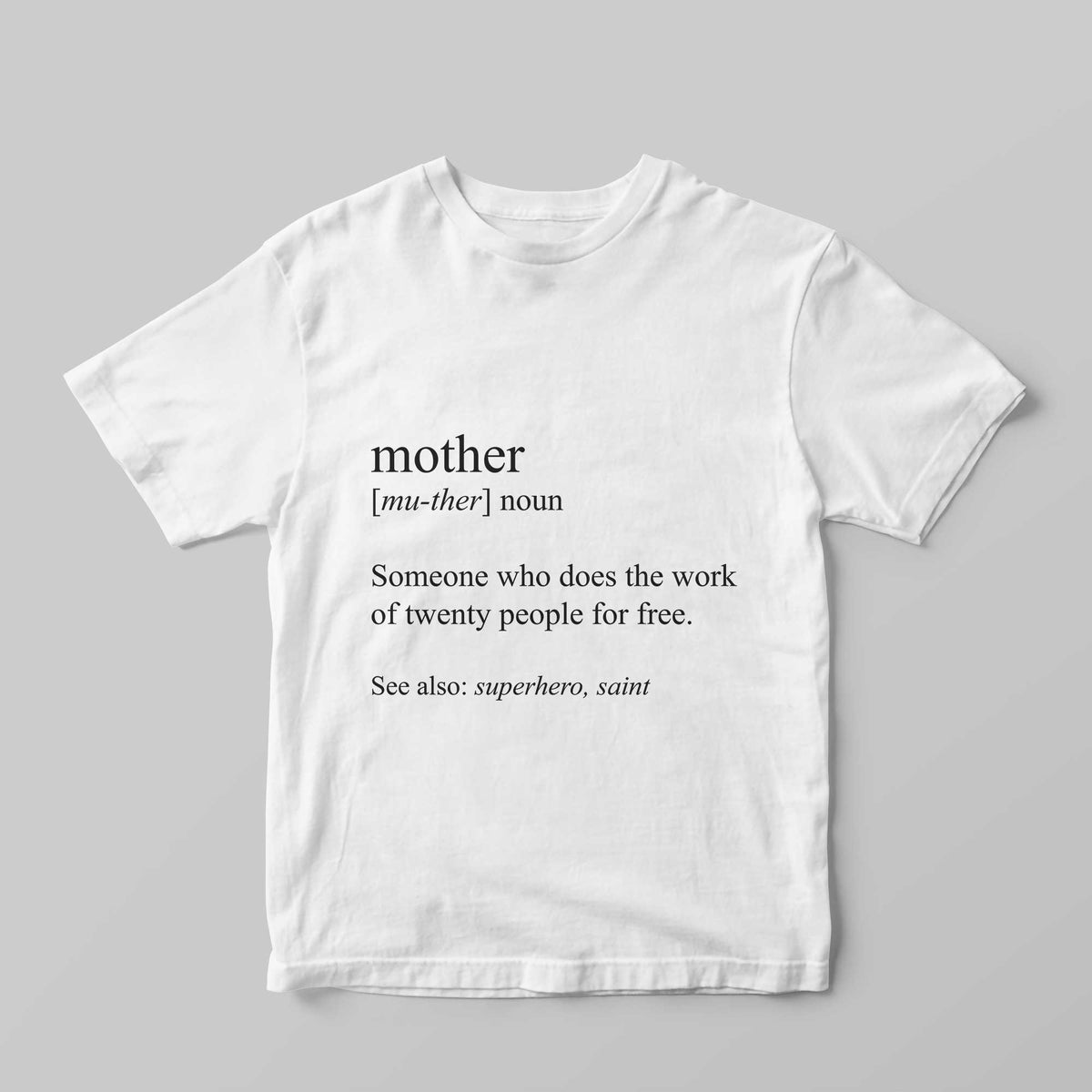 "Mother" Definition T-Shirt - GOTShirts
