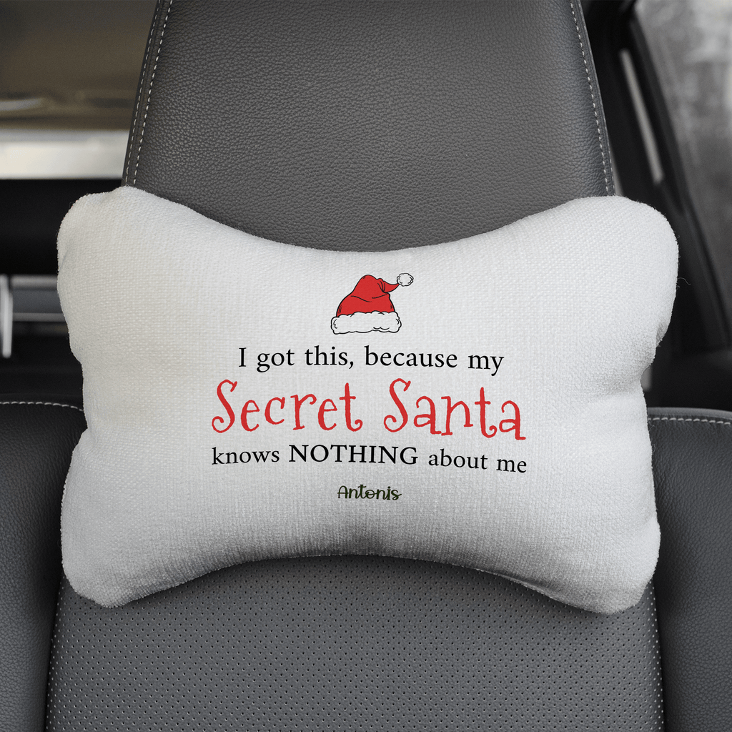 My Secret Santa Knows Nothing - Car Pillow - GOTShirts