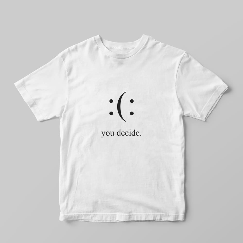 You Decide T-Shirt - GOTShirts