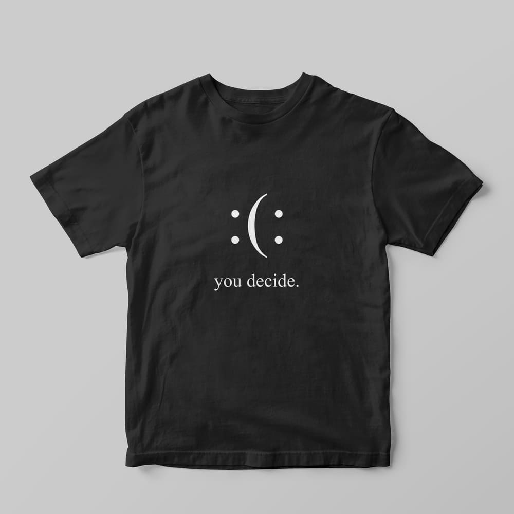 You Decide T-Shirt - GOTShirts