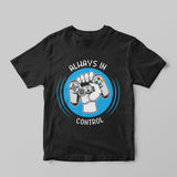 Always in control T-Shirt - GOTShirts