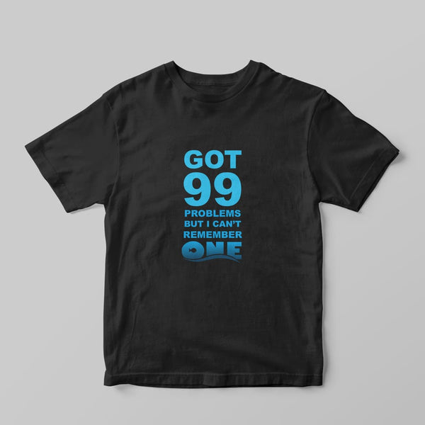 99 Problems T-shirt - GOTShirts