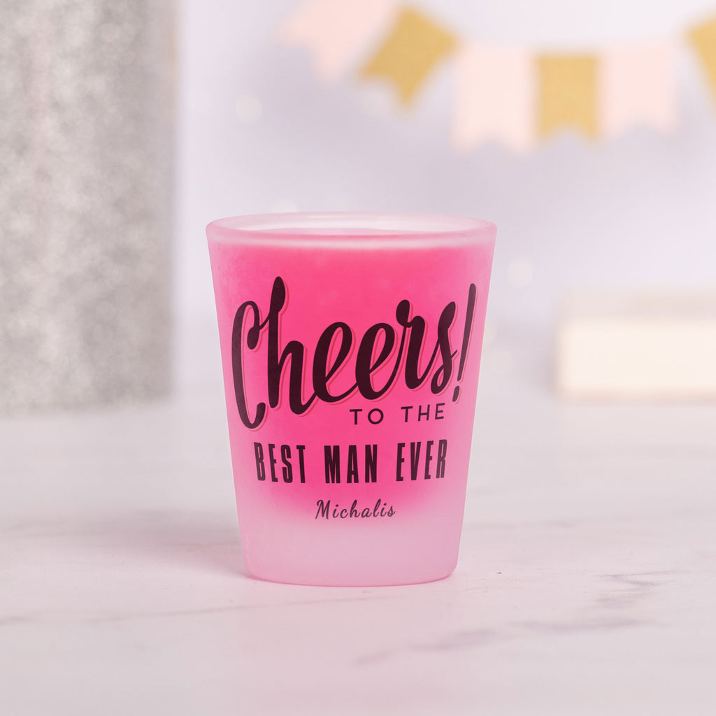 Cheers To The Best Man Ever - Frosted Shot Glass
