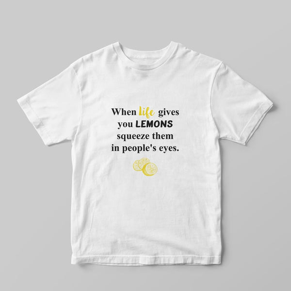 When Life Gives You Lemons T-shirt - GOTShirts