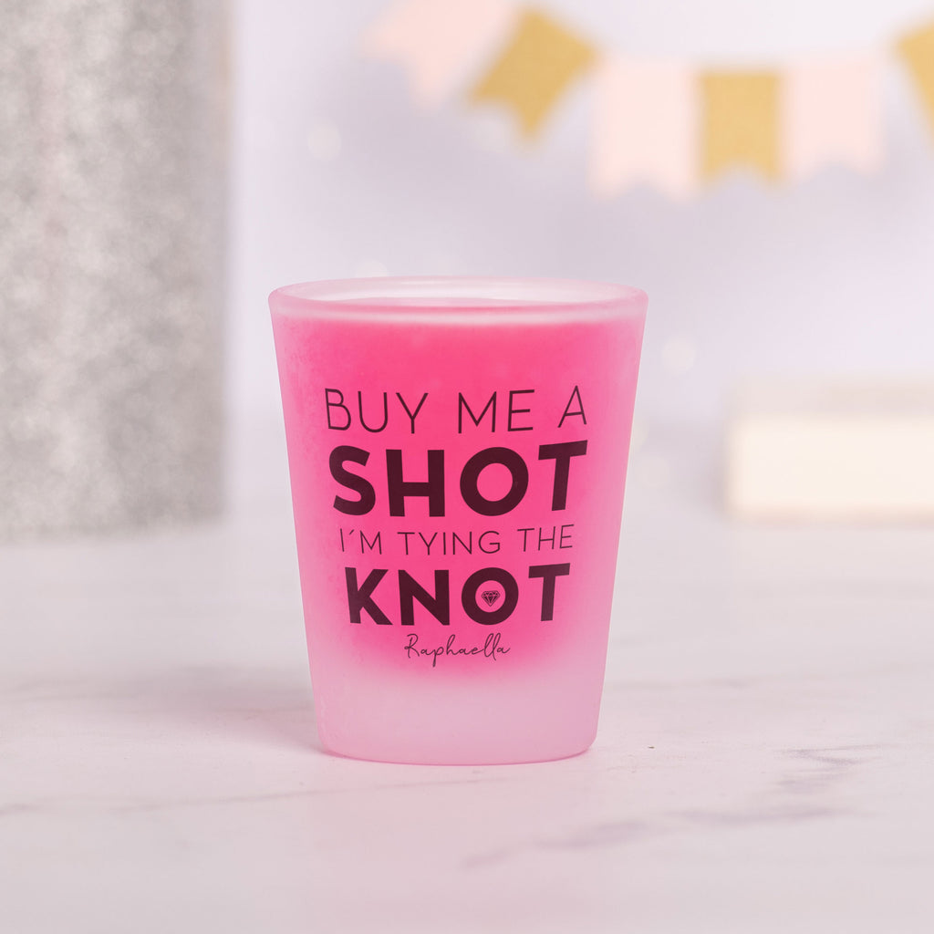 Buy Me A Shot (For Bride) - Frosted Shot Glass